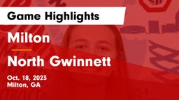 Milton  vs North Gwinnett  Game Highlights - Oct. 18, 2023