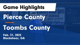 Pierce County  vs Toombs County  Game Highlights - Feb. 21, 2023