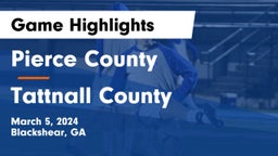 Pierce County  vs Tattnall County  Game Highlights - March 5, 2024