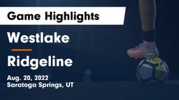 Westlake  vs Ridgeline  Game Highlights - Aug. 20, 2022
