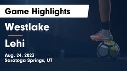 Westlake  vs Lehi  Game Highlights - Aug. 24, 2023