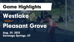 Westlake  vs Pleasant Grove  Game Highlights - Aug. 29, 2023