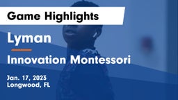 Lyman  vs Innovation Montessori Game Highlights - Jan. 17, 2023