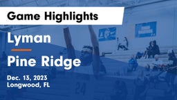 Lyman  vs Pine Ridge  Game Highlights - Dec. 13, 2023