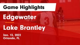 Edgewater  vs Lake Brantley  Game Highlights - Jan. 13, 2022