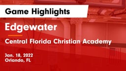 Edgewater  vs Central Florida Christian Academy Game Highlights - Jan. 18, 2022