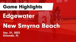 Edgewater  vs New Smyrna Beach  Game Highlights - Jan. 31, 2022
