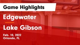Edgewater  vs Lake Gibson  Game Highlights - Feb. 10, 2022