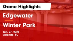 Edgewater  vs Winter Park  Game Highlights - Jan. 27, 2023