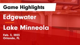 Edgewater  vs Lake Minneola Game Highlights - Feb. 3, 2023