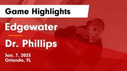 Edgewater  vs Dr. Phillips  Game Highlights - Jan. 7, 2023