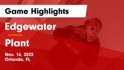 Edgewater  vs Plant  Game Highlights - Nov. 16, 2023