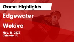 Edgewater  vs Wekiva  Game Highlights - Nov. 28, 2023
