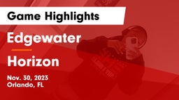 Edgewater  vs Horizon  Game Highlights - Nov. 30, 2023