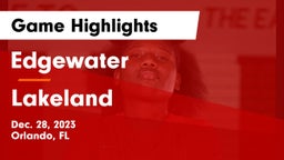 Edgewater  vs Lakeland  Game Highlights - Dec. 28, 2023