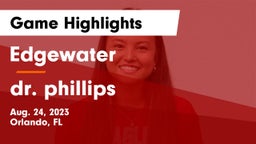 Edgewater  vs dr. phillips  Game Highlights - Aug. 24, 2023