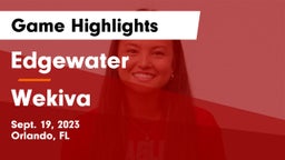 Edgewater  vs Wekiva  Game Highlights - Sept. 19, 2023
