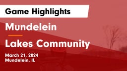 Mundelein  vs Lakes Community  Game Highlights - March 21, 2024