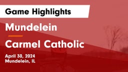 Mundelein  vs Carmel Catholic  Game Highlights - April 30, 2024