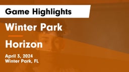 Winter Park  vs Horizon  Game Highlights - April 3, 2024