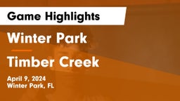 Winter Park  vs Timber Creek  Game Highlights - April 9, 2024