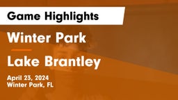 Winter Park  vs Lake Brantley  Game Highlights - April 23, 2024