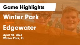 Winter Park  vs Edgewater  Game Highlights - April 30, 2024