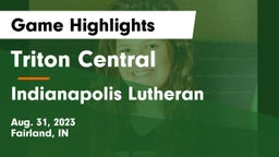 Triton Central  vs Indianapolis Lutheran  Game Highlights - Aug. 31, 2023