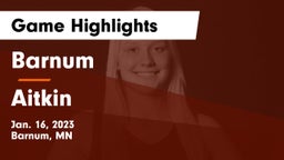Barnum  vs Aitkin  Game Highlights - Jan. 16, 2023