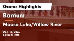 Barnum  vs Moose Lake/Willow River  Game Highlights - Dec. 18, 2023