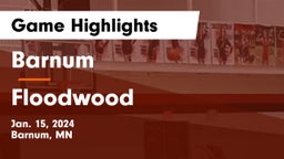 Barnum  vs Floodwood  Game Highlights - Jan. 15, 2024