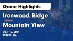 Ironwood Ridge  vs Mountain View Game Highlights - Dec. 15, 2021