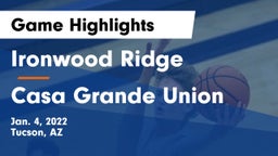 Ironwood Ridge  vs Casa Grande Union  Game Highlights - Jan. 4, 2022
