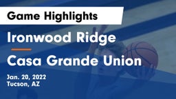 Ironwood Ridge  vs Casa Grande Union  Game Highlights - Jan. 20, 2022