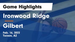 Ironwood Ridge  vs Gilbert  Game Highlights - Feb. 16, 2022