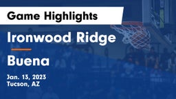 Ironwood Ridge  vs Buena  Game Highlights - Jan. 13, 2023