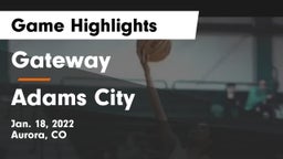 Gateway  vs Adams City  Game Highlights - Jan. 18, 2022