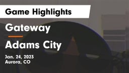 Gateway  vs Adams City  Game Highlights - Jan. 24, 2023