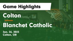 Colton  vs Blanchet Catholic  Game Highlights - Jan. 26, 2023