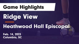 Ridge View  vs Heathwood Hall Episcopal  Game Highlights - Feb. 14, 2023