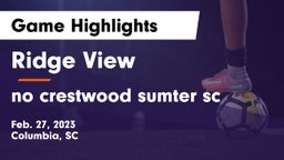 Ridge View  vs no crestwood sumter sc Game Highlights - Feb. 27, 2023