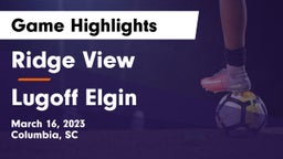 Ridge View  vs Lugoff Elgin  Game Highlights - March 16, 2023