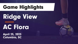 Ridge View  vs AC Flora  Game Highlights - April 25, 2023