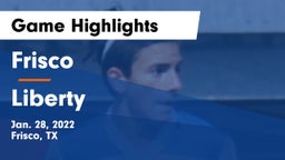 Frisco  vs Liberty  Game Highlights - Jan. 28, 2022