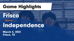 Frisco  vs Independence Game Highlights - March 4, 2022