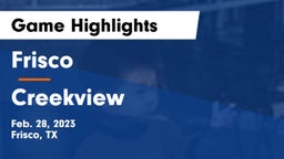 Frisco  vs Creekview  Game Highlights - Feb. 28, 2023