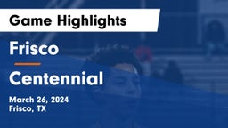 Frisco  vs Centennial  Game Highlights - March 26, 2024
