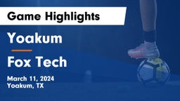 Yoakum  vs Fox Tech  Game Highlights - March 11, 2024