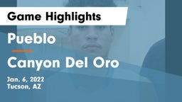 Pueblo  vs Canyon Del Oro  Game Highlights - Jan. 6, 2022