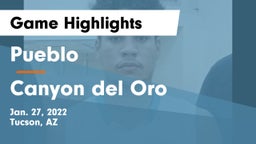 Pueblo  vs Canyon del Oro  Game Highlights - Jan. 27, 2022